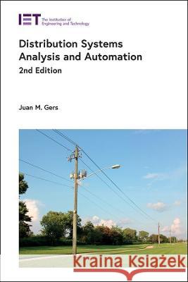 Distribution Systems Analysis and Automation Juan Manuel Gers 9781785618710 Institution of Engineering & Technology - książka