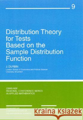 DISTRIBUTION THEORY FOR TESTS BASED ON SAMPLE DISTRIBUTION FUNCTION John R. Durbin 9780898710076 SOCIETY FOR INDUSTRIAL & APPLIED MATHEMATICS, - książka