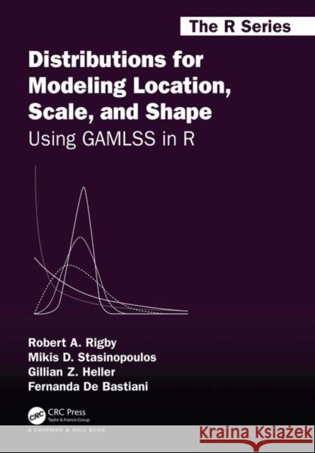 Distributions for Modeling Location, Scale, and Shape: Using Gamlss in R Rigby, Robert A. 9780367278847 CRC Press - książka