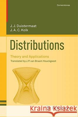 Distributions: Theory and Applications Duistermaat, J. J. 9780817646721 Birkhauser Verlag AG - książka