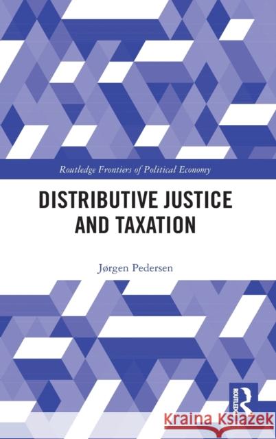 Distributive Justice and Taxation J Pedersen 9780367321246 Routledge - książka