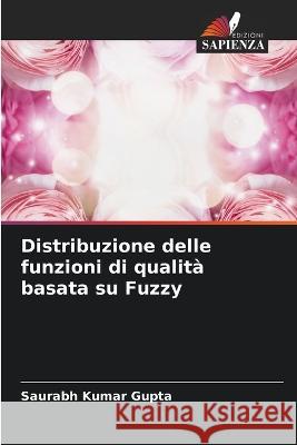 Distribuzione delle funzioni di qualit? basata su Fuzzy Saurabh Kumar Gupta 9786205710197 Edizioni Sapienza - książka