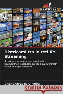Districarsi tra le reti IP: Streaming Vitor Chave 9786207628421 Edizioni Sapienza - książka