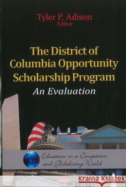 District of Columbia Opportunity Scholarship Program: An Evaluation Tyler P Adison 9781613246931 Nova Science Publishers Inc - książka