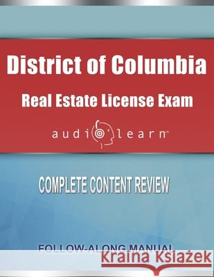 District of Columbia Real Estate License Exam AudioLearn: Complete Audio Review for the Real Estate License Examination in District of Columbia (Washington D.C.)! Audiolearn Content Team 9781651069981 Independently Published - książka