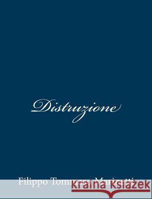 Distruzione Filippo Tommaso Marinetti 9781483997292 Createspace - książka