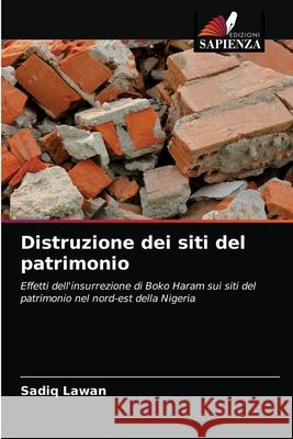 Distruzione dei siti del patrimonio Sadiq Lawan 9786204082141 Edizioni Sapienza - książka