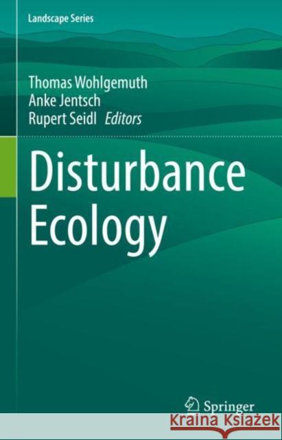 Disturbance Ecology Thomas Wohlgemuth Anke Jentsch Rupert Seidl 9783030987558 Springer - książka