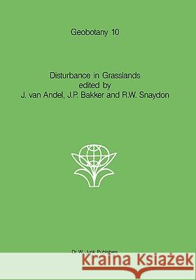 Disturbance in Grasslands: Causes, Effects and Processes Andel, J. Van 9789061936404 Springer - książka