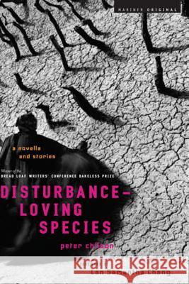 Disturbance-Loving Species Peter Chilson Lan Samantha Chang 9780618858705 Houghton Mifflin Company - książka