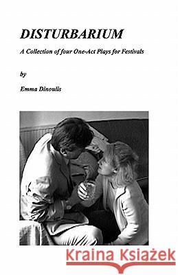 Disturbarium: A Collection Of Four One-Act Plays For Drama Festivals Dinoulis, Emma 9781438246345 Createspace - książka