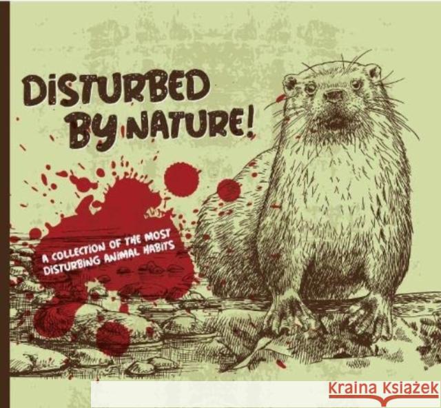 Disturbed By Nature - The Most Disturbing Animal Facts Books By Boxer 9781909732957 Books By Boxer - książka