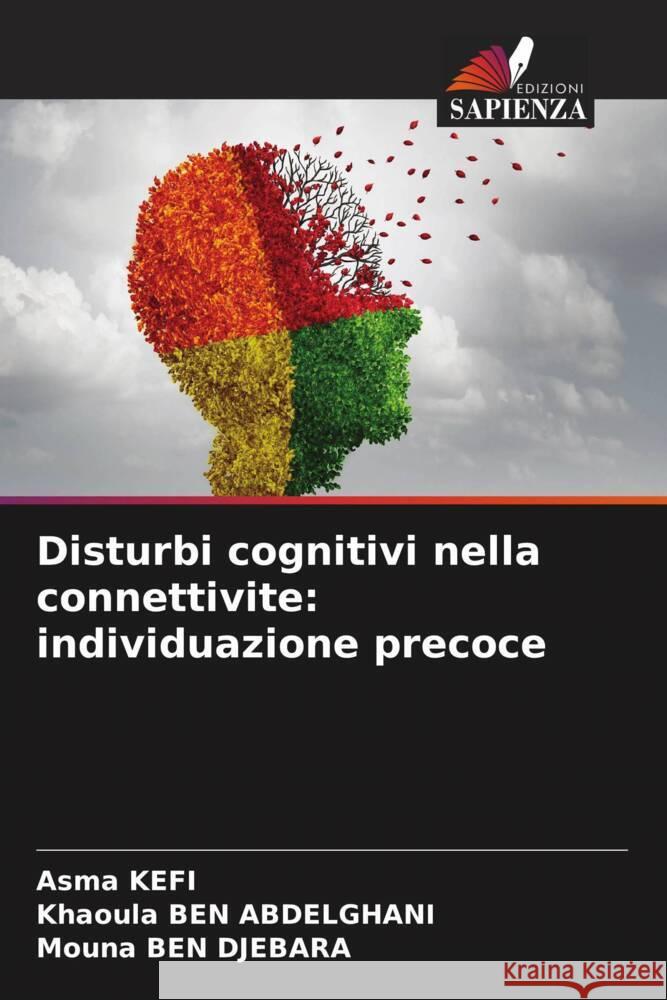 Disturbi cognitivi nella connettivite: individuazione precoce KEFI, Asma, BEN ABDELGHANI, Khaoula, Ben Djebara, Mouna 9786205327364 Edizioni Sapienza - książka