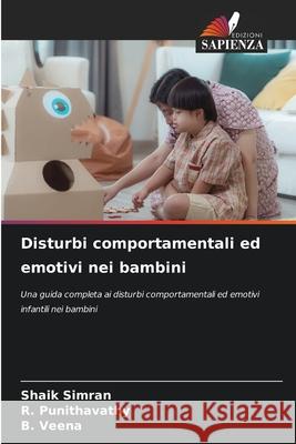 Disturbi comportamentali ed emotivi nei bambini SIMRAN, SHAIK, Punithavathy, R., Veena, B. 9786202419369 Edizioni Sapienza - książka