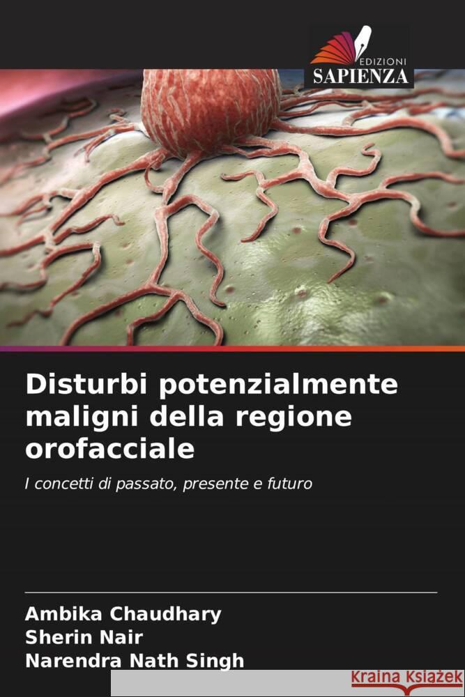 Disturbi potenzialmente maligni della regione orofacciale Ambika Chaudhary Sherin Nair Narendra Nath Singh 9786207160051 Edizioni Sapienza - książka