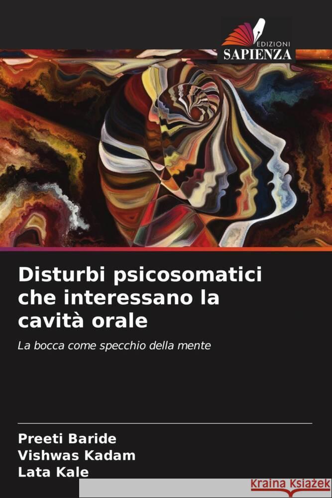 Disturbi psicosomatici che interessano la cavità orale Baride, Preeti, Kadam, Vishwas, Kale, Lata 9786208267810 Edizioni Sapienza - książka