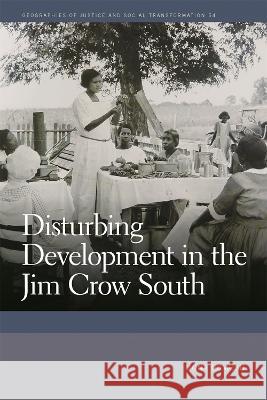 Disturbing Development in the Jim Crow South Mona Domosh 9780820363417 University of Georgia Press - książka