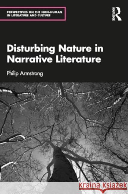 Disturbing Nature in Narrative Literature Philip Armstrong 9781032733159 Taylor & Francis Ltd - książka