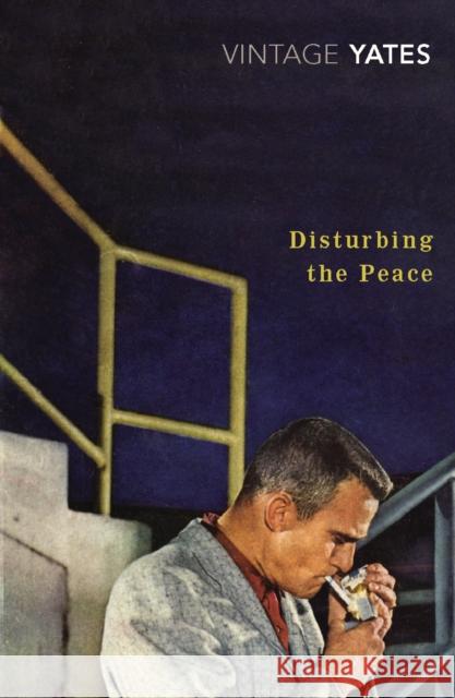 Disturbing the Peace Richard Yates 9780099518556 Vintage Publishing - książka