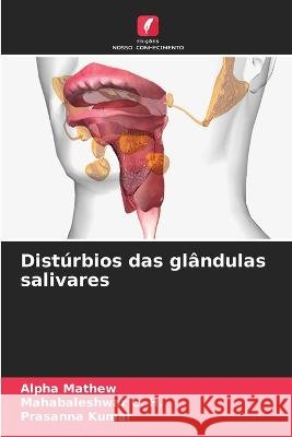 Disturbios das glandulas salivares Alpha Mathew Mahabaleshwar C H Prasanna Kumar 9786206016120 Edicoes Nosso Conhecimento - książka