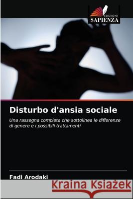 Disturbo d'ansia sociale Fadi Arodaki 9786202768467 Edizioni Sapienza - książka