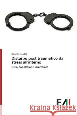 Disturbo post traumatico da stress all'interno Hernandez, Isaias 9786202088169 Edizioni Accademiche Italiane - książka