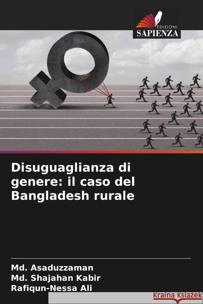 Disuguaglianza di genere: il caso del Bangladesh rurale Asaduzzaman, Md., Kabir, Md. Shajahan, Ali, Rafiqun-Nessa 9786202593106 Edizioni Sapienza - książka