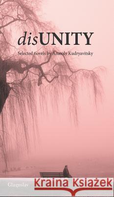 Disunity Anatoly Kudryavitsky   9781782671077 Glagoslav Publications Ltd - książka