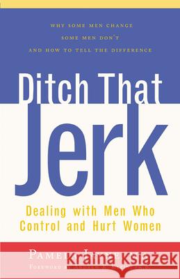 Ditch That Jerk: Dealing with Men Who Control and Abuse Women Jayne Pamela Pamela Jayne 9780897932837 Hunter House Publishers - książka