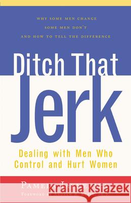 Ditch That Jerk: Dealing with Men Who Control and Hurt Women Jayne, Pamela 9781630267803 Hunter House Publishers - książka