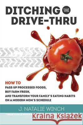 Ditching the Drive-Thru J Natalie Winch Joel Salatin  9781943015061 Spikehorn Press - książka
