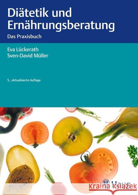 Diätetik und Ernährungsberatung : Das Praxisbuch Lückerath, Eva; Müller, Sven-David 9783830476900 Haug - książka