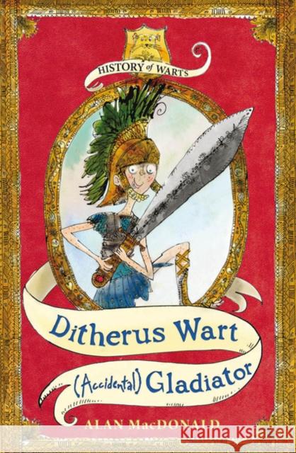 Ditherus Wart: (accidental) Gladiator Alan MacDonald, Mark Beech 9780747594666 Bloomsbury Publishing PLC - książka