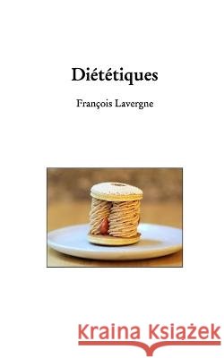 Diététiques François Lavergne 9798211468306 Blurb - książka