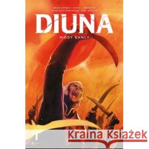 Diuna Wody Kanly HERBERT BRIAN, ANDERSON KEVIN J., MORTARINO FRANCESCO, ANGULO RAUL 9788382304992 NONSTOPCOMICS - książka