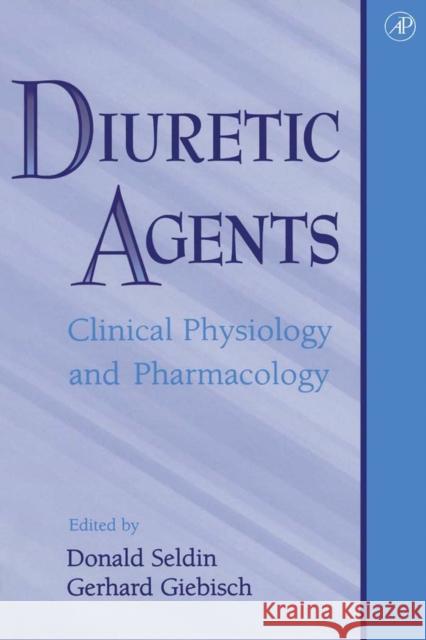 Diuretic Agents: Clinical Physiology and Pharmacology Seldin, Donald W. 9780126356908 Academic Press - książka