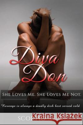 Diva Don: She Loves Me. She Loves Me Not! Scorpio Redd 9781505986082 Createspace - książka