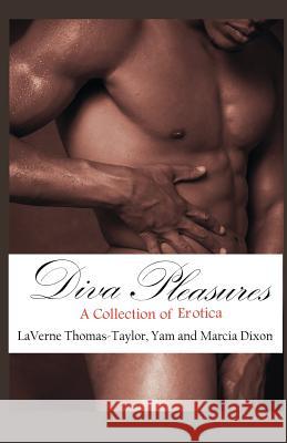 Diva Pleasures Laverne Thomas-Taylor Marcia Dixon 9780978938680 Lucy Rose Publishing - książka