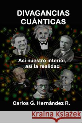 Divagancias Cuánticas: Así nuestro interior, así la realidad Paradela, Luciana D. 9781515373223 Createspace - książka