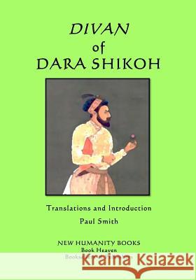 Divan of Dara Shikoh Dara Shikoh Paul Smith 9781724996336 Createspace Independent Publishing Platform - książka