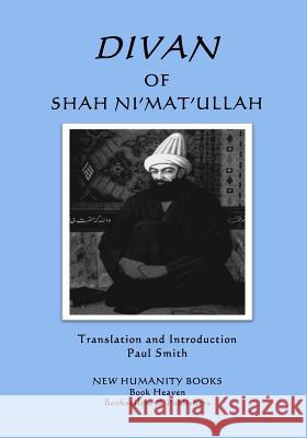 Divan of Shah Ni'mat'ullah Shah Ni'mat'ullah Paul Smith 9781987575170 Createspace Independent Publishing Platform - książka