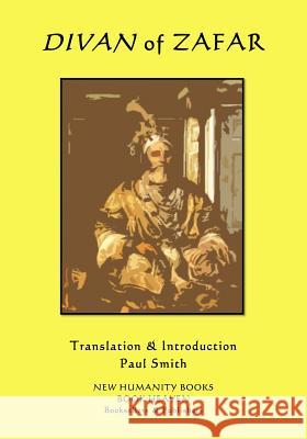 Divan of Zafar Paul Smith Bahadur Shah Zafar 9781790783595 Independently Published - książka