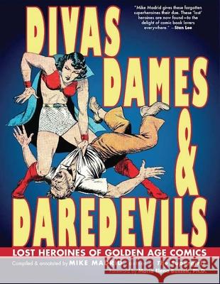 Divas, Dames & Daredevils: Lost Heroines of Golden Age Comics Mike Madrid Maria Elena Buszek 9781935259237 Exterminating Angel Press - książka