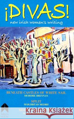 Divas!: New Irish Women's Writing Brennan, Deirdre 9781903631409 Arlen House - książka