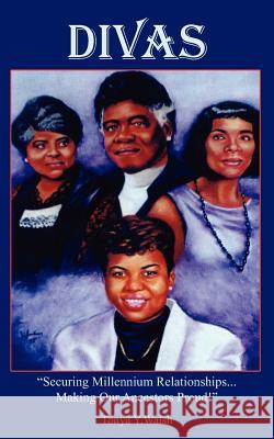Divas: Securing Millennium Relationships.Making Our Ancestors Proud! Walsh, Tonya Y. 9781420868753 Authorhouse - książka
