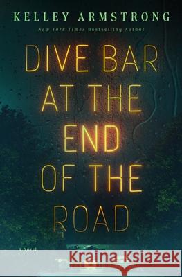 Dive Bar at the End of the Road Kelley Armstrong 9781250360595 St. Martin's Press - książka