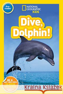 Dive, Dolphin National Geographic Kids 9781426324406 National Geographic Society - książka
