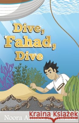 Dive, Fahad, Dive: Short Novel Alsuwaidi, Noora Ahmed 9798628905647 Independently Published - książka