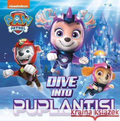 Dive into Puplantis! (PAW Patrol) Matt Huntley, Random House 9780593431948 Random House USA Inc - książka