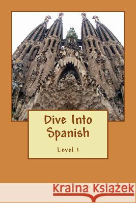 Dive Into Spanish Chris Green 9780615441818 Serf Press - książka